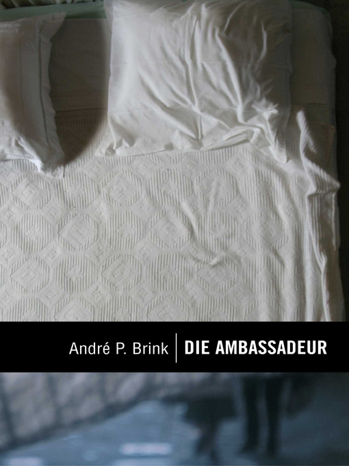 Title details for Die Ambassadeur by André P Brink - Wait list